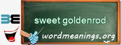 WordMeaning blackboard for sweet goldenrod